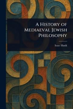 A History of Mediaeval Jewish Philosophy