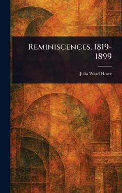 Reminiscences, 1819-1899