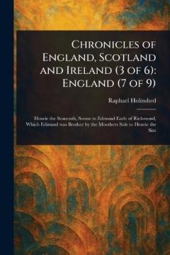 Coperta cărții Chronicles of England, Scotland and Ireland (3 of 6): England (7 of 9)