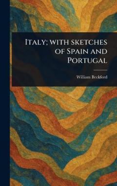 Italy; With Sketches of Spain and Portugal