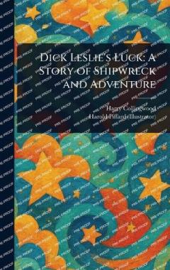 Coperta cărții Dick Leslie's Luck: A Story of Shipwreck and Adventure