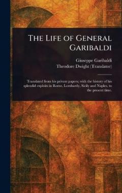 The Life of General Garibaldi