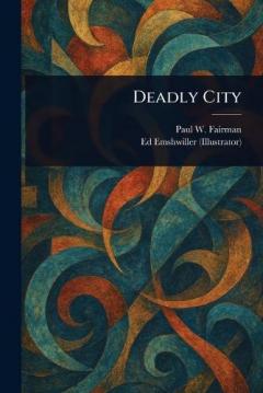 Coperta cărții Deadly City