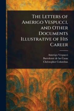 Coperta cărții The Letters of Amerigo Vespucci, and Other Documents Illustrative of His Career