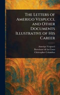 Coperta cărții The Letters of Amerigo Vespucci, and Other Documents Illustrative of His Career