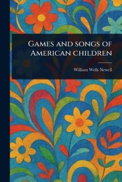Coperta cărții Games and Songs of American Children
