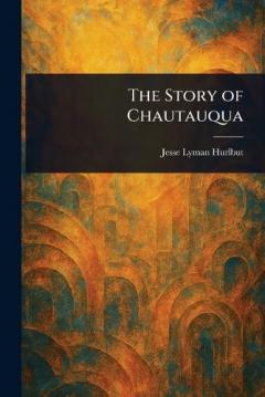 The Story of Chautauqua