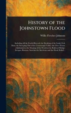 History of the Johnstown Flood