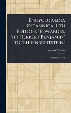 Encyclopædia Britannica, 11th Edition, "Edwardes, Sir Herbert Benjamin" to "Ehrenbreitstein"