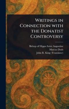 Coperta cărții Writings in Connection With the Donatist Controversy