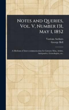 Notes and Queries, Vol. V, Number 131, May 1, 1852
