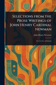 Selections From the Prose Writings of John Henry Cardinal Newman