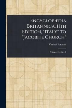 Encyclopædia Britannica, 11th Edition, "Italy" to "Jacobite Church"