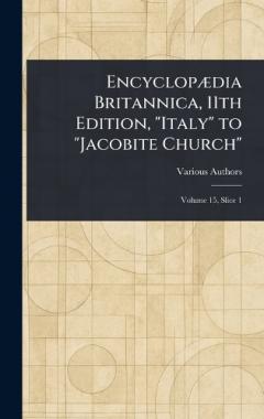 Encyclopædia Britannica, 11th Edition, "Italy" to "Jacobite Church"