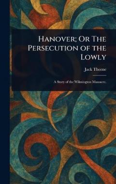 Coperta cărții Hanover; Or The Persecution of the Lowly
