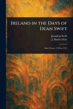 Ireland in the Days of Dean Swift