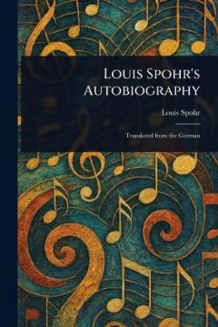 Coperta cărții Louis Spohr's Autobiography