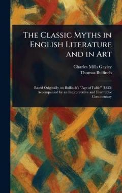 Coperta cărții The Classic Myths in English Literature and in Art