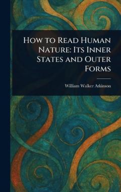 How to Read Human Nature: Its Inner States and Outer Forms