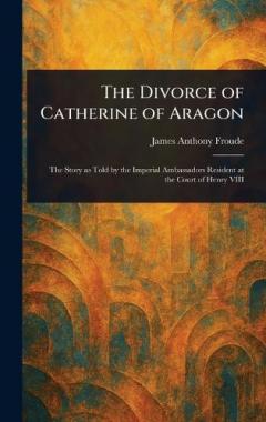 The Divorce of Catherine of Aragon