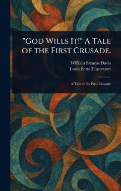 Coperta cărții "God Wills It!" A Tale of the First Crusade.
