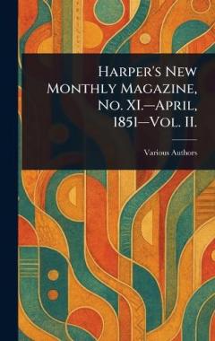 Harper's New Monthly Magazine, No. XI.-April, 1851-Vol. II.