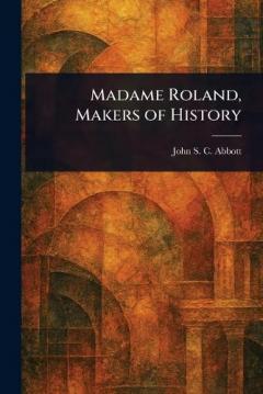 Madame Roland, Makers of History