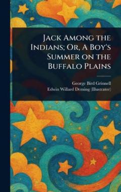 Coperta cărții Jack Among the Indians; Or, A Boy's Summer on the Buffalo Plains