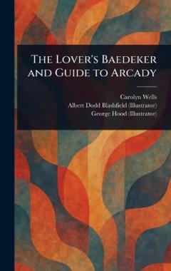 Coperta cărții The Lover's Baedeker and Guide to Arcady