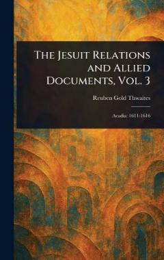 The Jesuit Relations and Allied Documents, Vol. 3