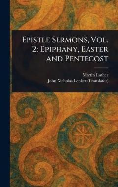 Epistle Sermons, Vol. 2: Epiphany, Easter and Pentecost