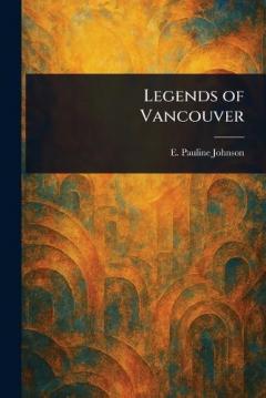 Coperta cărții Legends of Vancouver