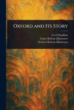 Coperta cărții Oxford and Its Story