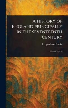 A History of England Principally in the Seventeenth Century