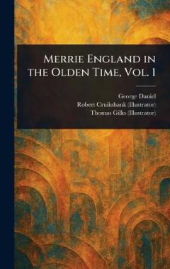 Coperta cărții Merrie England in the Olden Time, Vol. 1