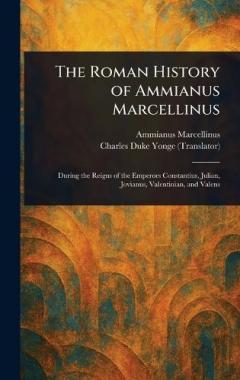 Coperta cărții The Roman History of Ammianus Marcellinus