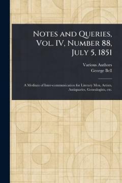Notes and Queries, Vol. IV, Number 88, July 5, 1851