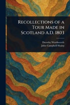 Recollections of a Tour Made in Scotland A.D. 1803
