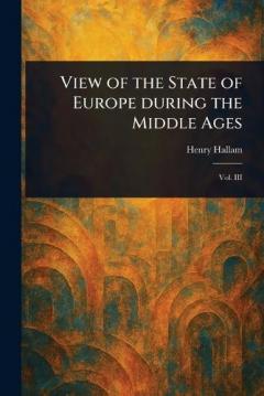 Coperta cărții View of the State of Europe During the Middle Ages