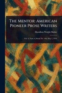 The Mentor: American Pioneer Prose Writers