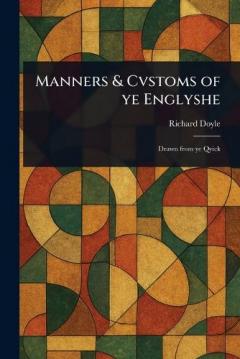 Coperta cărții Manners & Cvstoms of Ye Englyshe