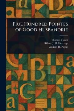 Coperta cărții Fiue Hundred Pointes of Good Husbandrie