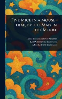 Five Mice in a Mouse-trap, by the Man in the Moon.