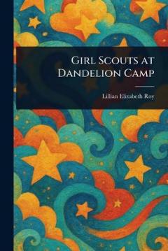 Coperta cărții Girl Scouts at Dandelion Camp