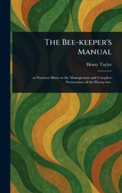 The Bee-keeper's Manual