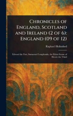 Coperta cărții Chronicles of England, Scotland and Ireland (2 of 6): England (09 of 12)