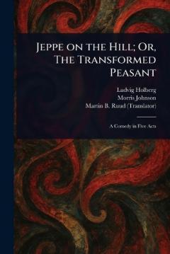 Jeppe on the Hill; Or, The Transformed Peasant