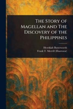 The Story of Magellan and The Discovery of the Philippines