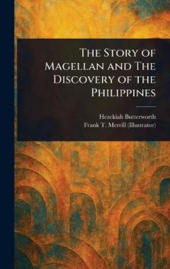 The Story of Magellan and The Discovery of the Philippines