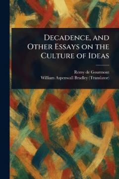 Coperta cărții Decadence, and Other Essays on the Culture of Ideas